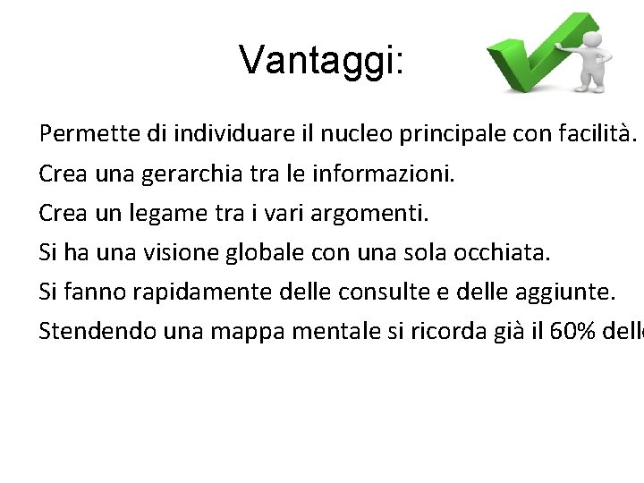 Vantaggi: Permette di individuare il nucleo principale con facilità. Crea una gerarchia tra le Vantaggi: Permette di individuare il nucleo principale con facilità. Crea una gerarchia tra le