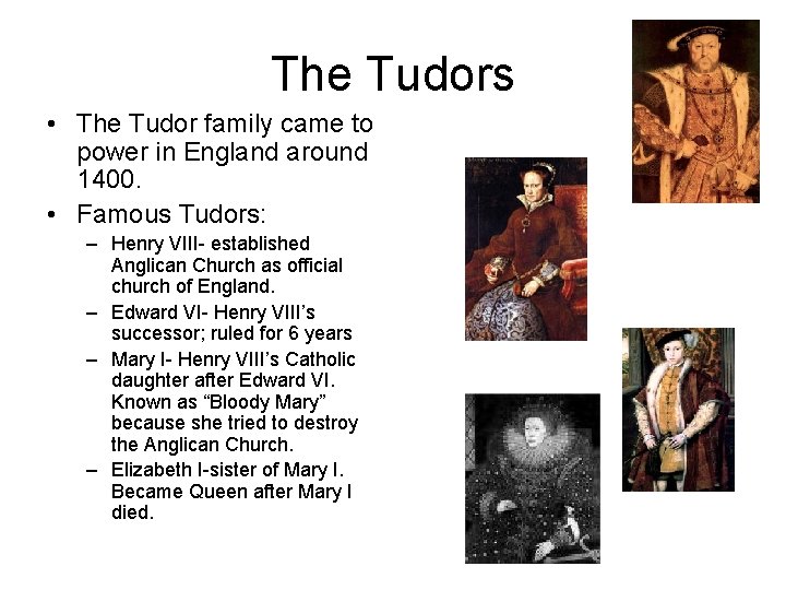 The Tudors • The Tudor family came to power in England around 1400. • The Tudors • The Tudor family came to power in England around 1400. •