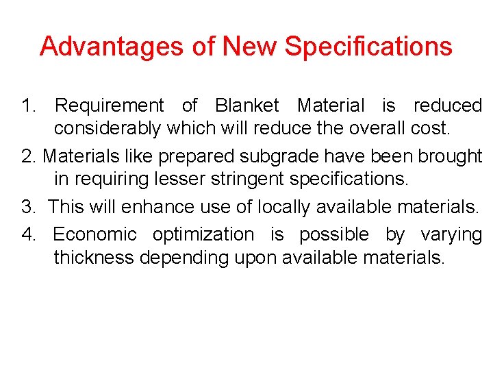 Advantages of New Specifications 1. Requirement of Blanket Material is reduced considerably which will Advantages of New Specifications 1. Requirement of Blanket Material is reduced considerably which will
