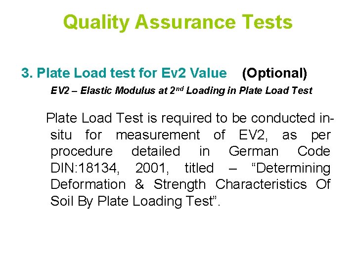 Quality Assurance Tests 3. Plate Load test for Ev 2 Value (Optional) EV 2 Quality Assurance Tests 3. Plate Load test for Ev 2 Value (Optional) EV 2
