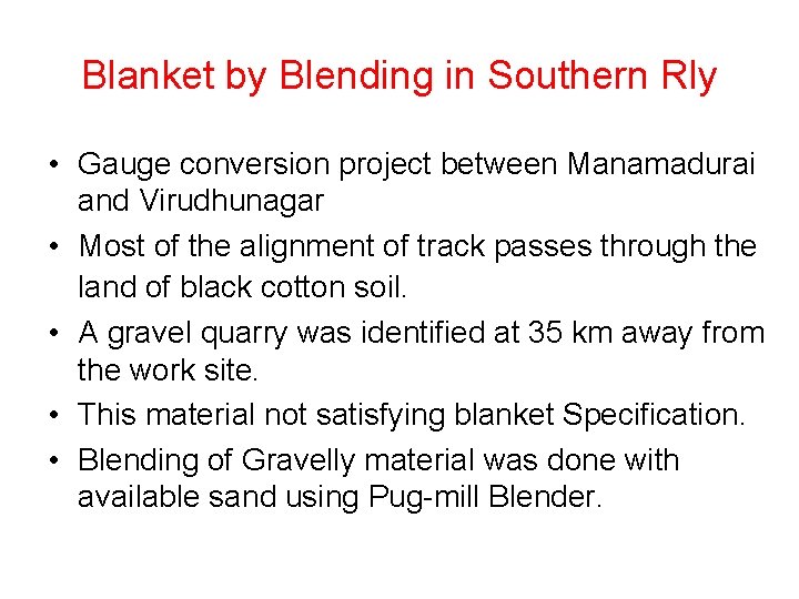Blanket by Blending in Southern Rly • Gauge conversion project between Manamadurai and Virudhunagar Blanket by Blending in Southern Rly • Gauge conversion project between Manamadurai and Virudhunagar