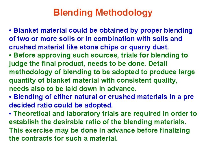 Blending Methodology • Blanket material could be obtained by proper blending of two or Blending Methodology • Blanket material could be obtained by proper blending of two or