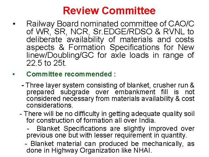 Review Committee • Railway Board nominated committee of CAO/C of WR, SR, NCR, Review Committee • Railway Board nominated committee of CAO/C of WR, SR, NCR,