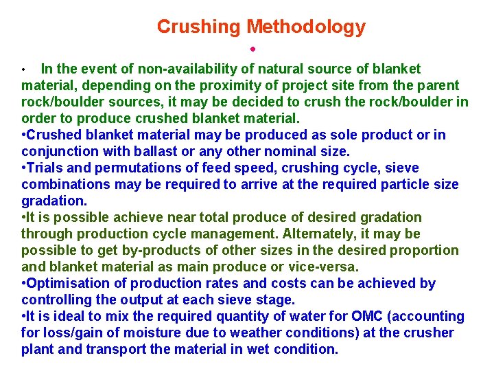 Crushing Methodology • In the event of non-availability of natural source of blanket material, Crushing Methodology • In the event of non-availability of natural source of blanket material,