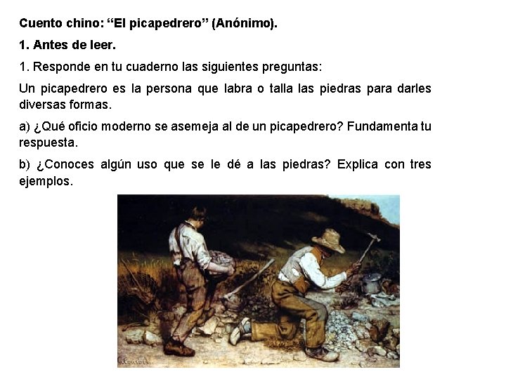 Cuento chino: “El picapedrero” (Anónimo). 1. Antes de leer. 1. Responde en tu cuaderno