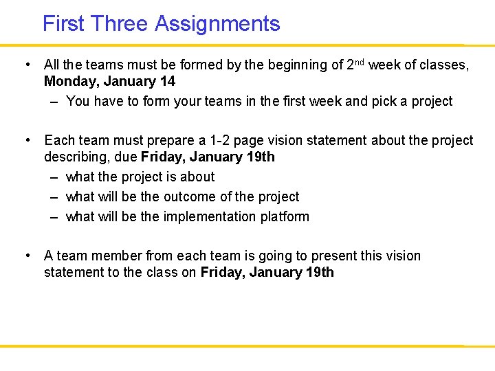 First Three Assignments • All the teams must be formed by the beginning of