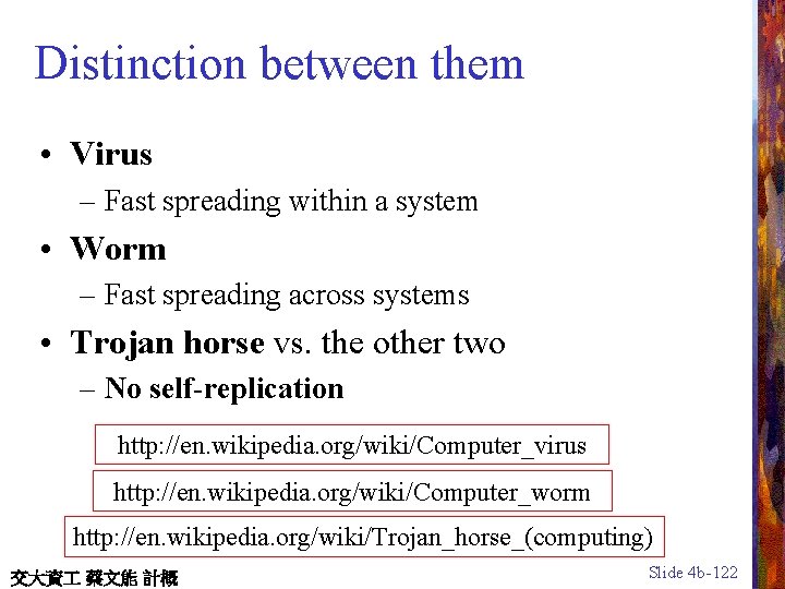 Distinction between them • Virus – Fast spreading within a system • Worm –
