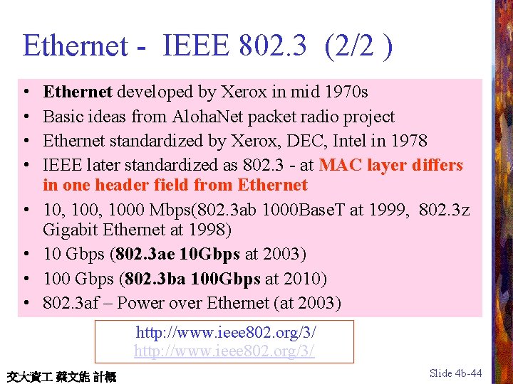 Ethernet - IEEE 802. 3 (2/2 ) • • Ethernet developed by Xerox in