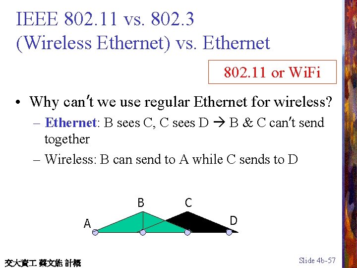 IEEE 802. 11 vs. 802. 3 (Wireless Ethernet) vs. Ethernet 802. 11 or Wi.