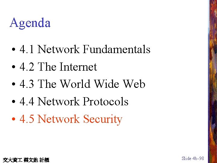 Agenda • • • 4. 1 Network Fundamentals 4. 2 The Internet 4. 3