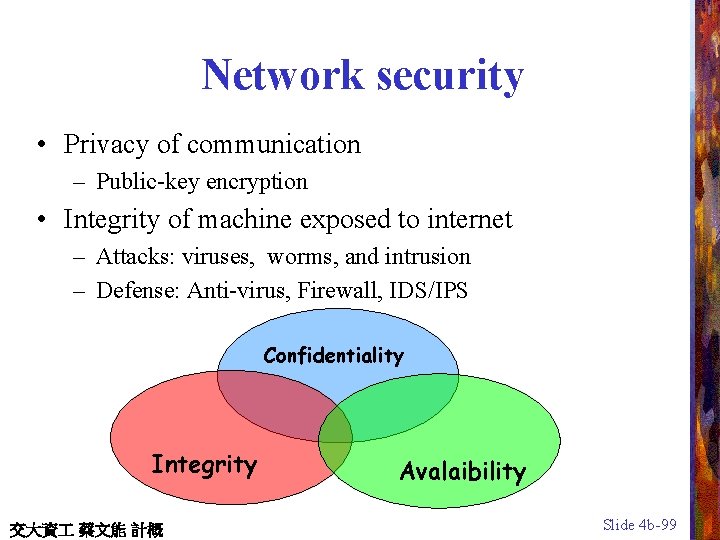 Network security • Privacy of communication – Public-key encryption • Integrity of machine exposed