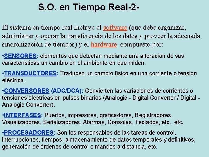 S. O. en Tiempo Real-2 El sistema en tiempo real incluye el software (que