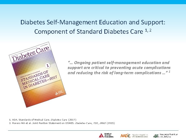 Diabetes Self-Management Education and Support: Component of Standard Diabetes Care 1, 2 “… Ongoing