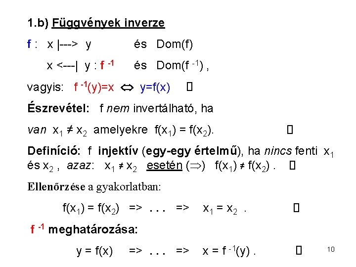 1. b) Függvények inverze f : x |---> y x <---| y : f