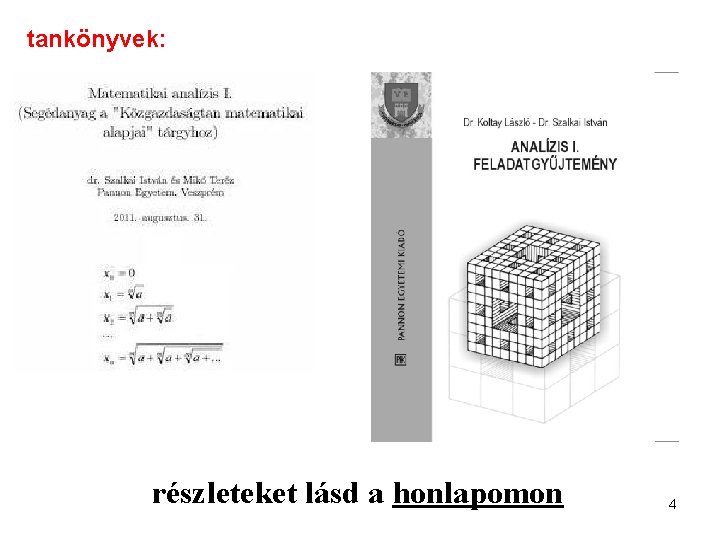 tankönyvek: részleteket lásd a honlapomon 4 