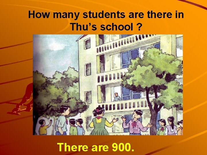 How many students are there in Thu’s school ? There are 900. 