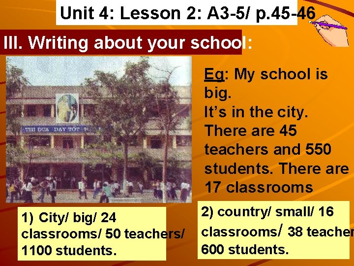 Unit 4: Lesson 2: A 3 -5/ p. 45 -46 III. Writing about your