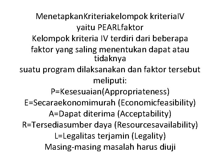 Menetapkan. Kriteriakelompok kriteria. IV yaitu PEARLfaktor Kelompok kriteria IV terdiri dari beberapa faktor yang