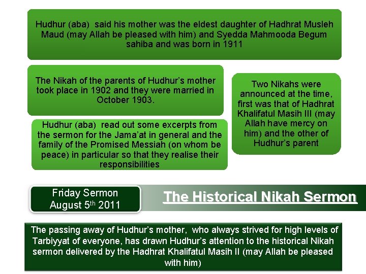 Hudhur (aba) said his mother was the eldest daughter of Hadhrat Musleh Maud (may