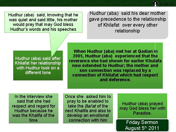 Hudhur (aba) said, knowing that he was quiet and said little, his mother would Hudhur (aba) said, knowing that he was quiet and said little, his mother would