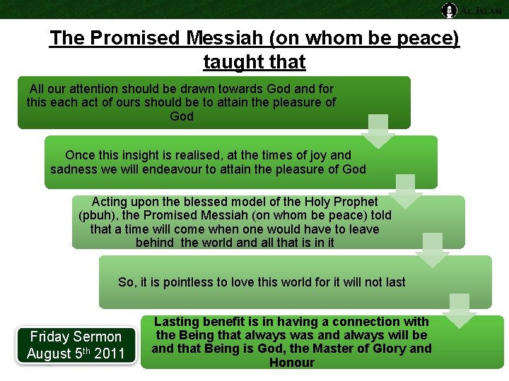 The Promised Messiah (on whom be peace) taught that All our attention should be