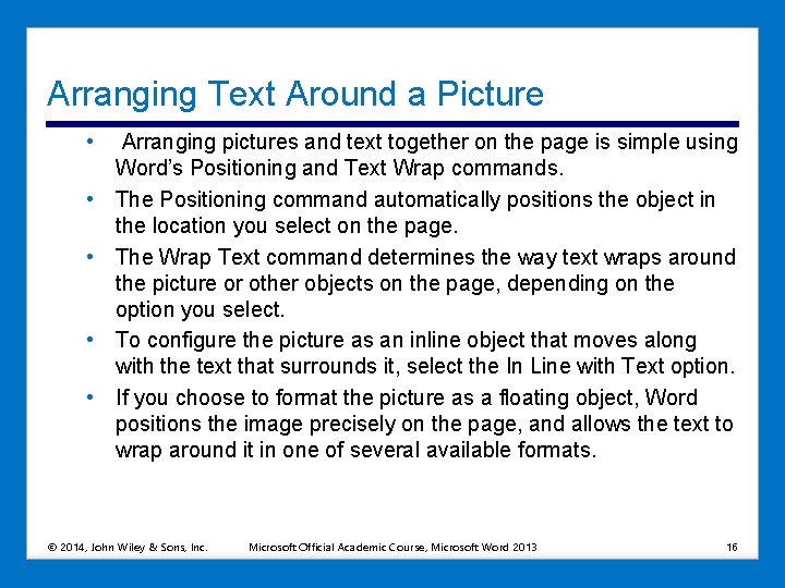 Arranging Text Around a Picture • • • Arranging pictures and text together on