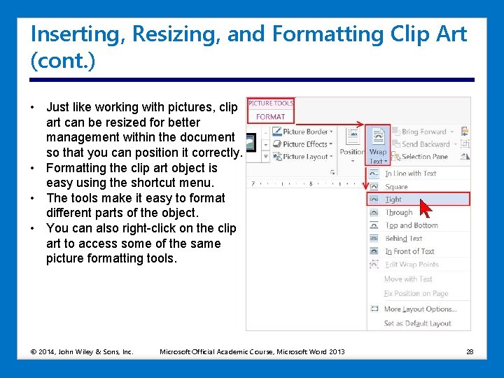 Inserting, Resizing, and Formatting Clip Art (cont. ) • Just like working with pictures,