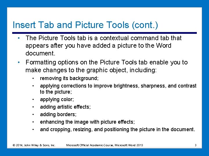 Insert Tab and Picture Tools (cont. ) • The Picture Tools tab is a