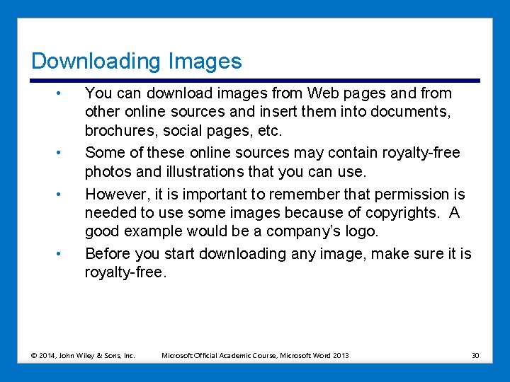 Downloading Images • • You can download images from Web pages and from other