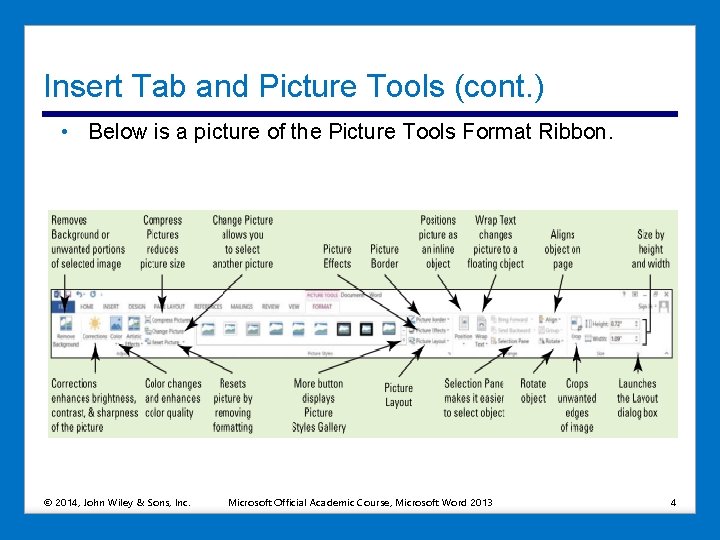 Insert Tab and Picture Tools (cont. ) • Below is a picture of the