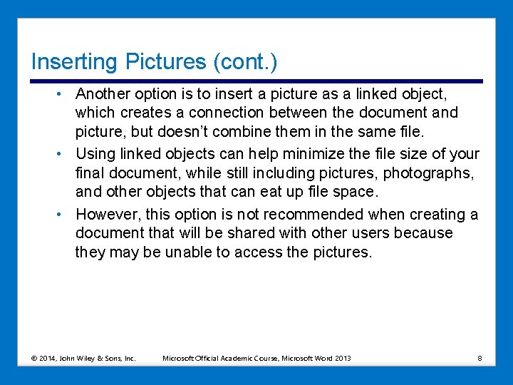 Inserting Pictures (cont. ) • Another option is to insert a picture as a