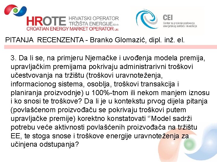 PITANJA RECENZENTA - Branko Glomazić, dipl. inž. el. 3. Da li se, na primjeru
