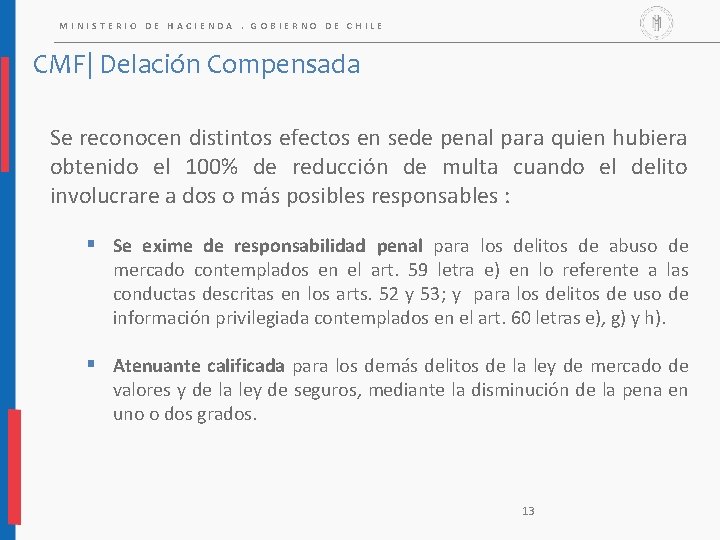 MINISTERIO DE HACIENDA. GOBIERNO DE CHILE CMF| Delación Compensada Se reconocen distintos efectos en