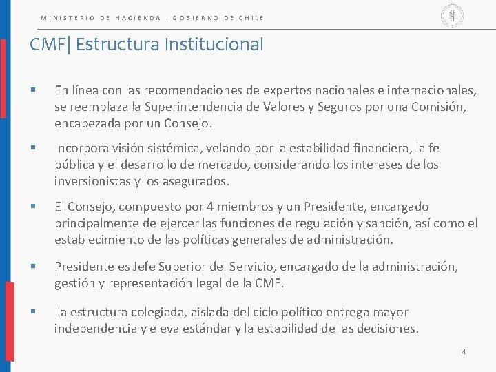 MINISTERIO DE HACIENDA. GOBIERNO DE CHILE CMF| Estructura Institucional § En línea con las