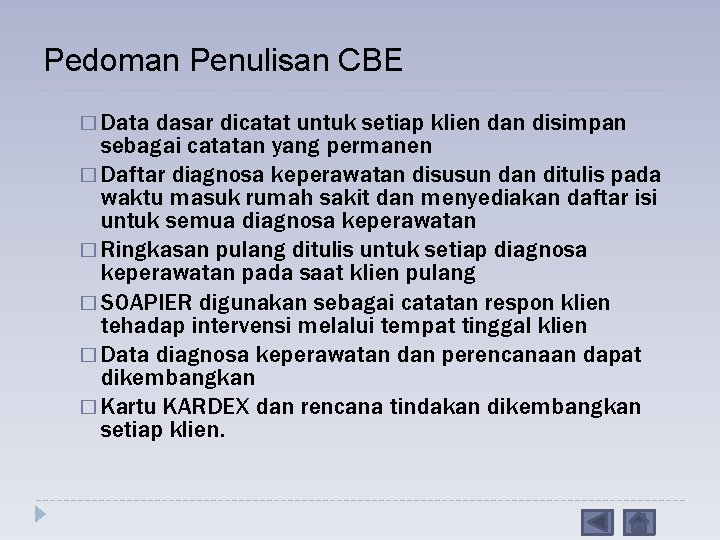 Pedoman Penulisan CBE � Data dasar dicatat untuk setiap klien dan disimpan sebagai catatan