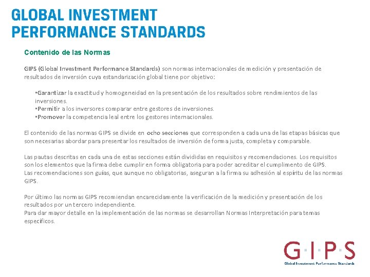 Contenido de las Normas GIPS (Global Investment Performance Standards) son normas internacionales de medición