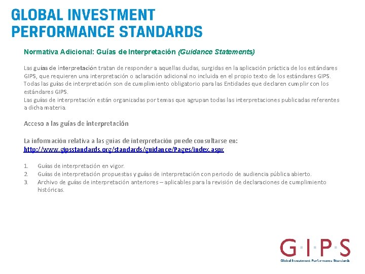 Normativa Adicional: Guías de Interpretación (Guidance Statements) Las guías de interpretación tratan de responder