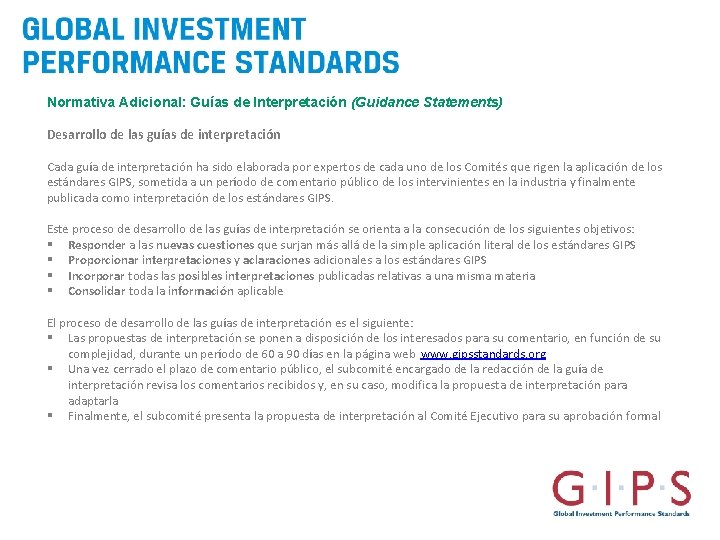 Normativa Adicional: Guías de Interpretación (Guidance Statements) Desarrollo de las guías de interpretación Cada