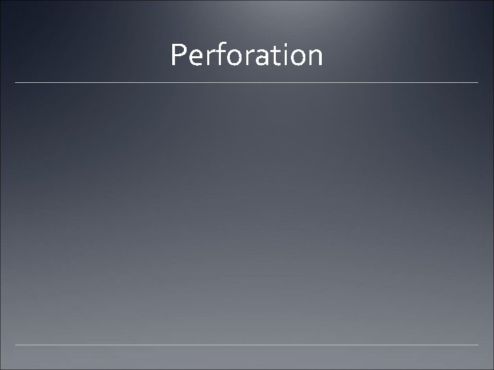 Perforation Perforation