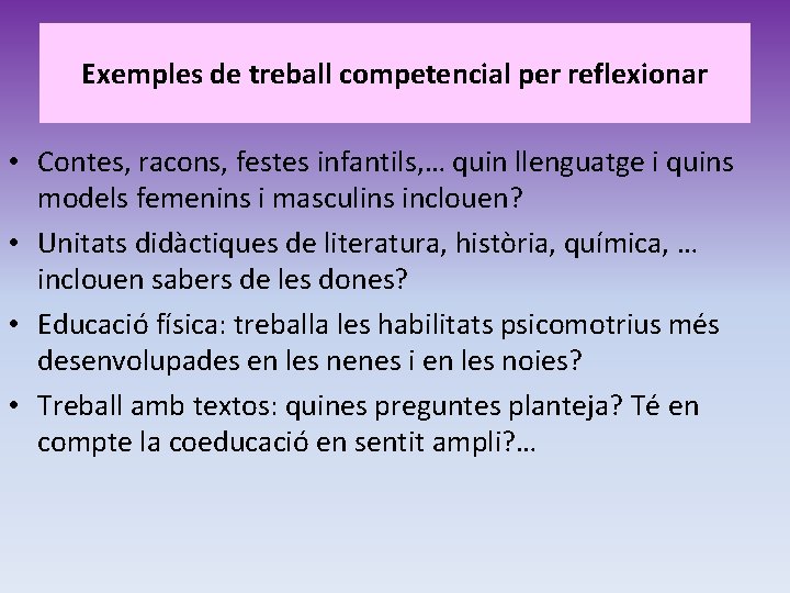 Exemples de treball competencial per reflexionar • Contes, racons, festes infantils, … quin llenguatge