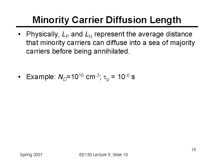 Minority Carrier Diffusion Length • Physically, LP and LN represent the average distance that