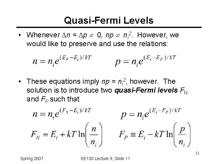 Quasi-Fermi Levels • Whenever Dn = Dp 0, np ni 2. However, we would