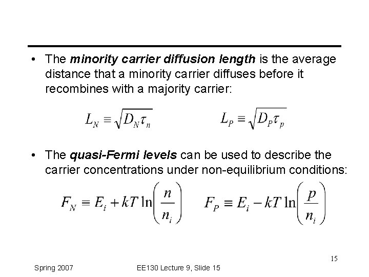  • The minority carrier diffusion length is the average distance that a minority