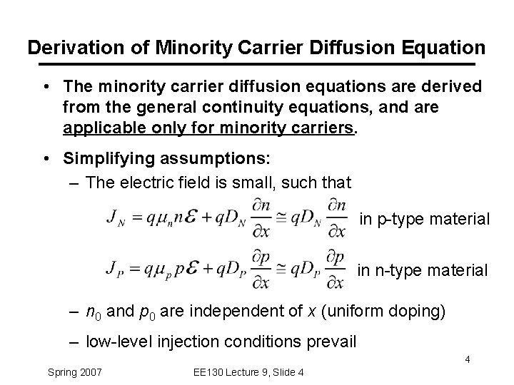 Derivation of Minority Carrier Diffusion Equation • The minority carrier diffusion equations are derived