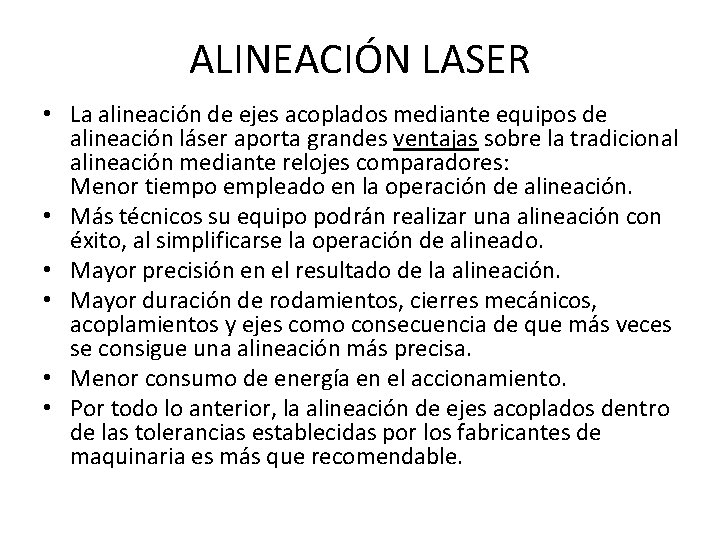 ALINEACIÓN LASER • La alineación de ejes acoplados mediante equipos de alineación láser aporta