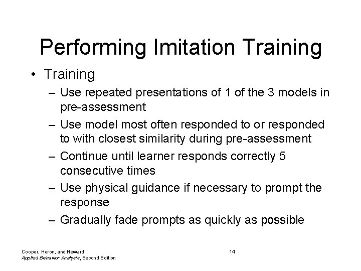 Performing Imitation Training • Training – Use repeated presentations of 1 of the 3