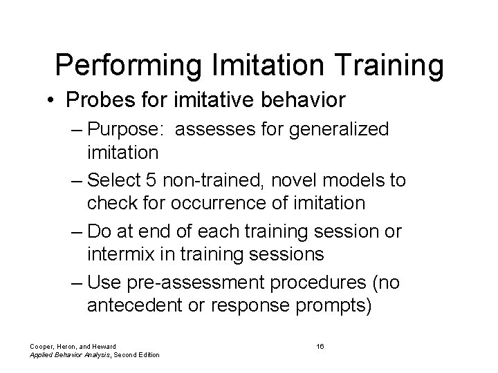 Performing Imitation Training • Probes for imitative behavior – Purpose: assesses for generalized imitation