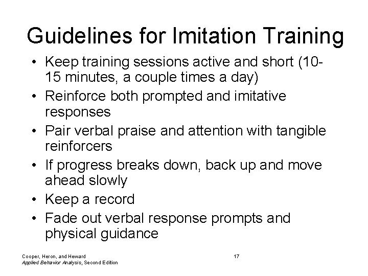 Guidelines for Imitation Training • Keep training sessions active and short (1015 minutes, a