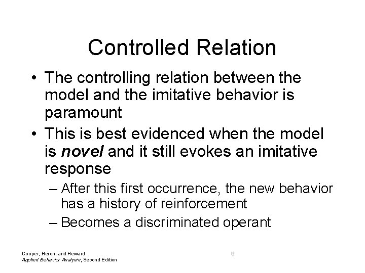 Controlled Relation • The controlling relation between the model and the imitative behavior is