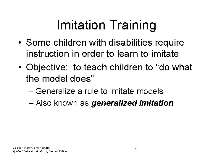 Imitation Training • Some children with disabilities require instruction in order to learn to